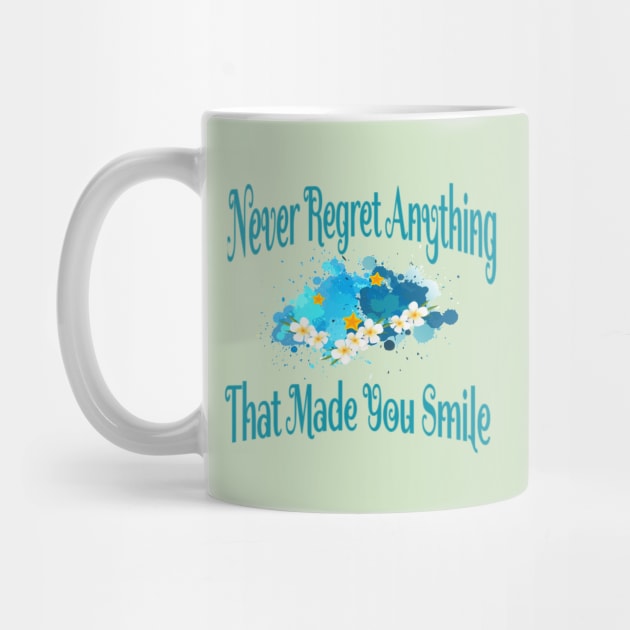 Never regret anything that made you smile .. by MeAsma